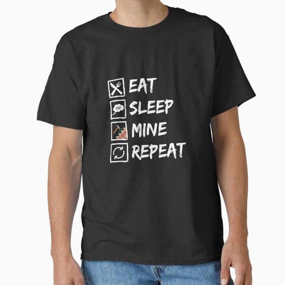 Eat Sleep Mine Repeat Tshirt Eat Sleep Mine Repeat Tshirt